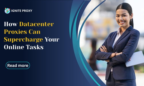 How Datacenter Proxies Can Supercharge Your Online Tasks